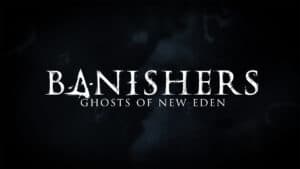 Banishers: Ghosts of New Eden kostenlos